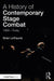 A History of Contemporary Stage Combat: 1969 - Today by Brian LeTraunik