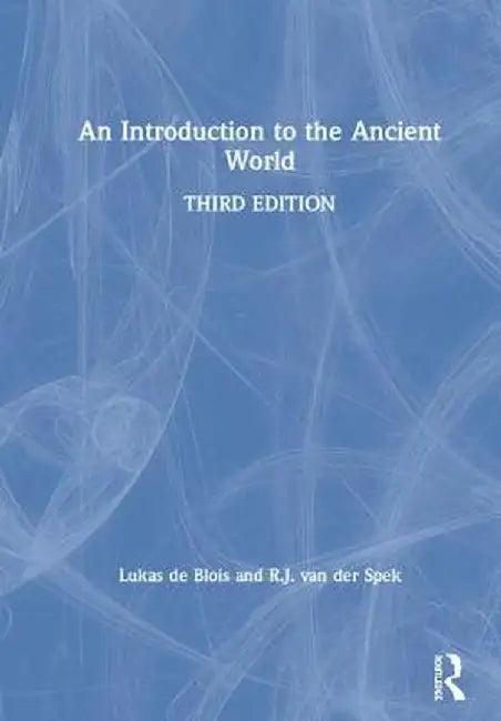 An Introduction to the Ancient World by Lukas de Blois