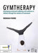 Gymtherapy: Developing Emotional Wellbeing and Resilience in Children Through the Medium of Movement by Rebekah Pierre