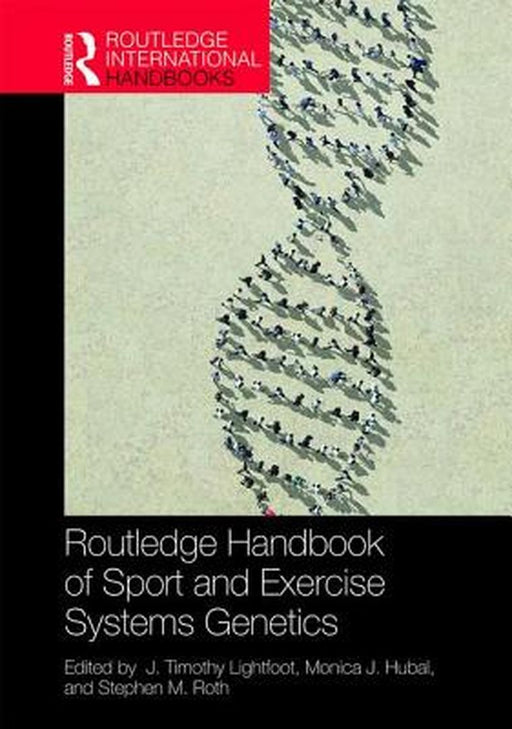 Routledge Handbook of Sport and Exercise Systems Genetics by Lightfoot J. Timothy
