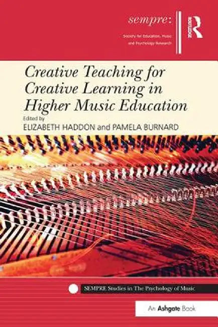 Creative Teaching for Creative Learning in Higher Music Education by Elizabeth Haddon