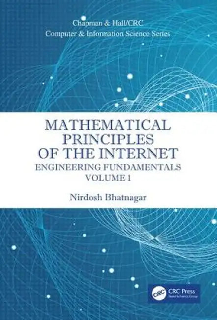 Mathematical Principles of the Internet, Volume 1: Engineering by Nirdosh Bhatnagar