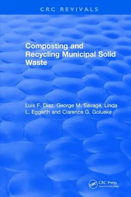 Composting and Recycling Municipal Solid Waste by Luis F. Diaz