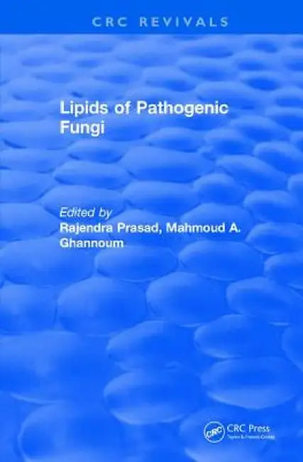 Lipids of Pathogenic Fungi (1996) by Rajendra Prasad
