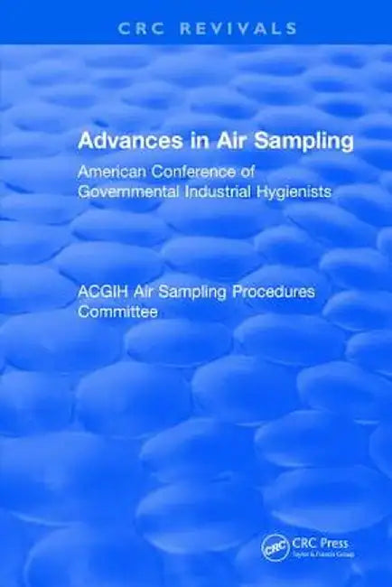 Advances in Air Sampling: American Conference of Governmental Industrial Hygienists by American Conference of Go