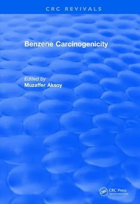 Revival: Benzene Carcinogenicity (1988) by Muzaffer Aksoy