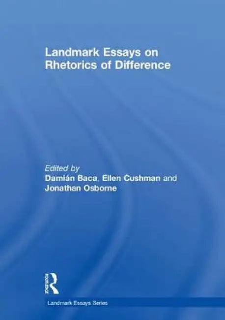 Landmark Essays on Rhetorics of Difference by Damian Baca