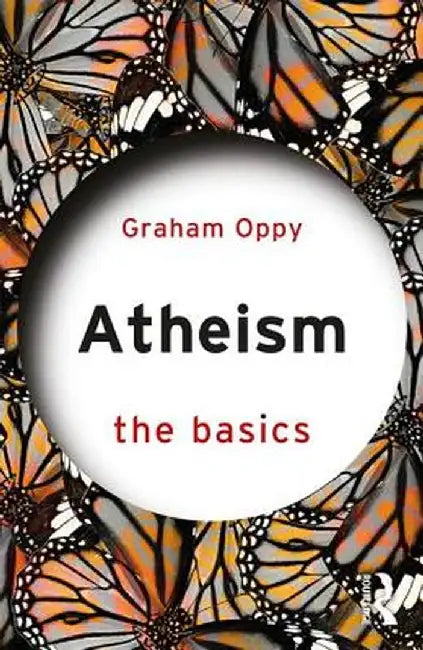 Atheism: The Basics by Graham Oppy