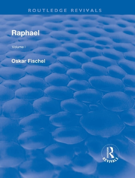 Revival: Raphael (1948): Volume 1 by Oskar Fischel