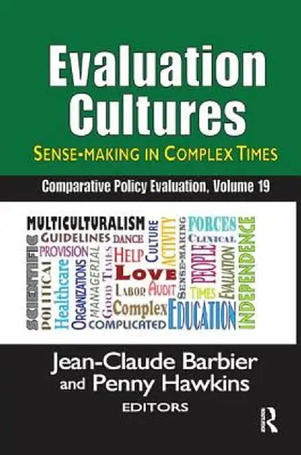 Evaluation Cultures: Sense-Making in Complex Times by Jan-Eric Furubo