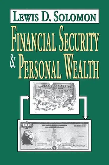 Financial Security and Personal Wealth by Lewis D. Solomon