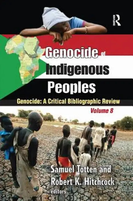 Genocide of Indigenous Peoples: A Critical Bibliographic Review by Robert Hitchcock