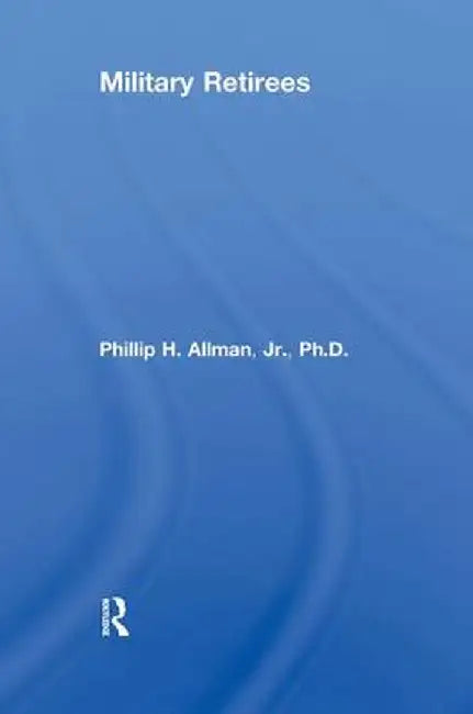 Military Retirees by Phillip Allman
