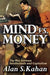 Mind vs. Money: The War Between Intellectuals and Capitalism by Alan Kahan