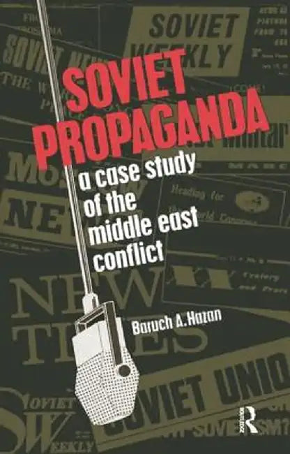 Soviet Propaganda by Baruch A. Hazan