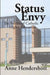 Status Envy: The Politics of Catholic Higher Education by Anne Hendershott