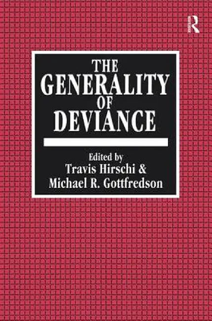 The Generality of Deviance by Travis Hirschi