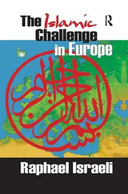 The Islamic Challenge in Europe by Raphael Israeli