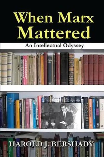 When Marx Mattered: An Intellectual Odyssey by Doris Fine