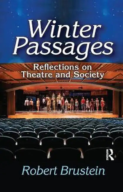 Winter Passages: Reflections on Theatre and Society by Robert Brustein