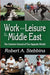 Work and Leisure in the Middle East: The Common Ground of Two Separate Worlds by Robert A. Stebbins