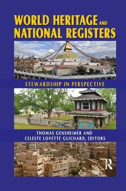 World Heritage and National Registers: Stewardship in Perspective by Thomas R. Gensheimer