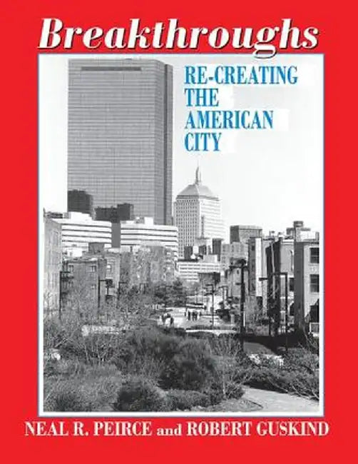 Breakthroughs: Re-Creating the American City by Robert Guskind
