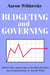Budgeting and Governing by Aaron Wildavsky