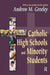 Catholic High Schools and Minority Students by Andrew M. Greeley