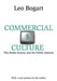 Commercial Culture: The Media System and the Public Interest by Leo Bogart