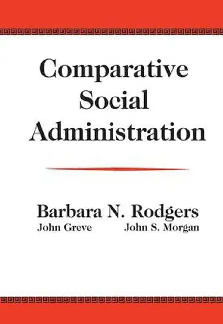 Comparative Social Administration by John Greve