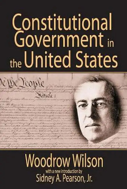 Constitutional Government in the United States by Woodrow Wilson