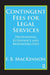 Contingent Fees for Legal Services: Professional Economics and Responsibilities by F. B. MacKinnon
