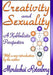 Creativity and Sexuality: A Kabbalistic Perspective by Mordechai Rotenberg