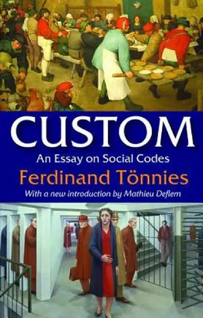 Custom: An Essay on Social Codes by Ferdinand Tonnies