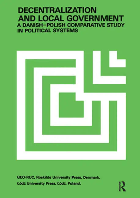 Decentralization and Local Government: Danish-Polish Comparative Study by Jerzy Regulski