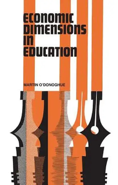 Economic Dimensions in Education by Martin O'Donoghue