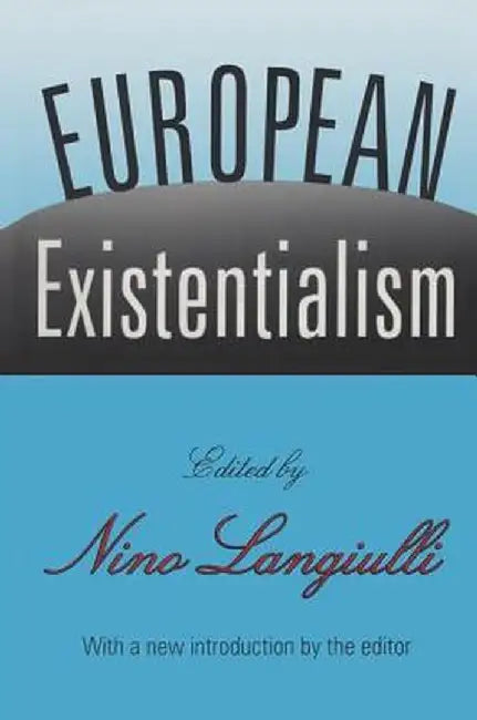 European Existentialism by Nino Langiulli