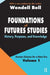 Foundations of Futures Studies: Volume 1: History, Purposes, and Knowledge by Jose Valciukas