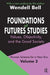 Foundations of Futures Studies: Volume 2: Values, Objectivity, and the Good Society by Wendell Bell