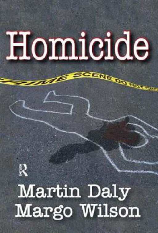 Homicide: Foundations of Human Behavior by Martin Daly, Margo Wilson