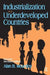Industrialization and Underdeveloped Countries by Alan B. Mountjoy