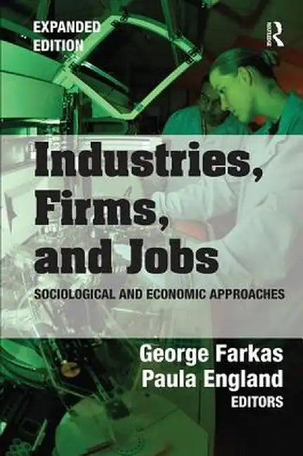 Industries, Firms, and Jobs by George Farkas
