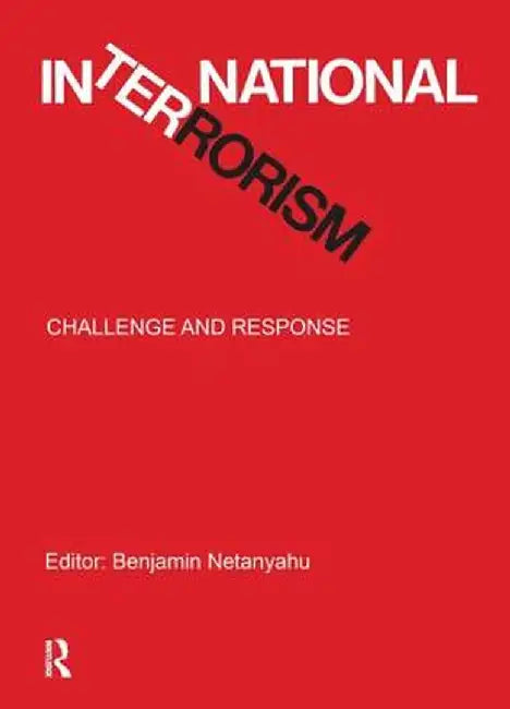 International Terrorism: Challenge and Response by Benjamin Netanyahu