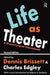 Life as Theater: A Dramaturgical Sourcebook by Charles Edgley