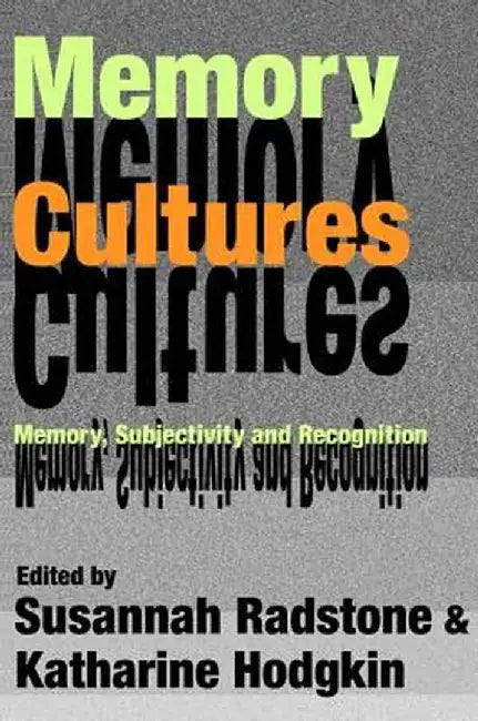 Memory Cultures: Memory, Subjectivity and Recognition by Katharine Hodgkin