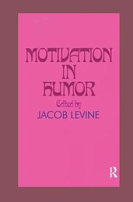 Motivation in Humor by Jacob Levine