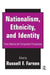 Nationalism, Ethnicity, and Identity: Cross National and Comparative Perspectives by Russell F. Farnen