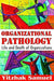 Organizational Pathology: Life and Death of Organizations by Yitzhak Samuel
