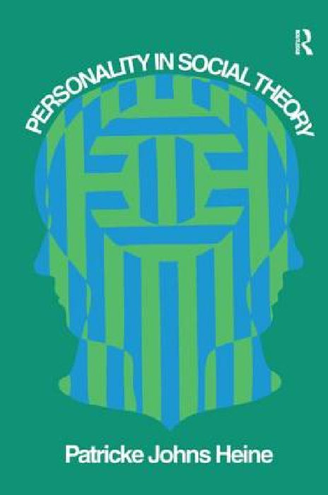 Personality in Social Theory by Patricke Johns Heine